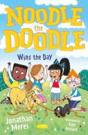 , Katy Halford Jonathan Meres: Noodle the Doodle (3) - Noodle the Doodle Wins the Day [2023] paperback